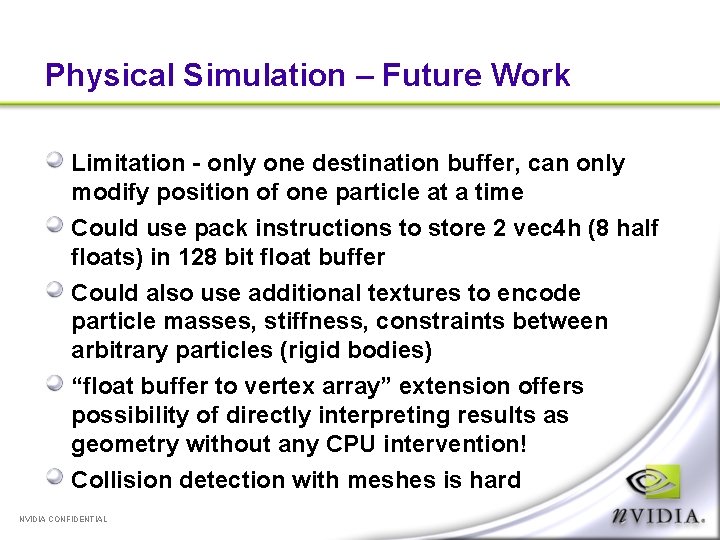 Physical Simulation – Future Work Limitation - only one destination buffer, can only modify