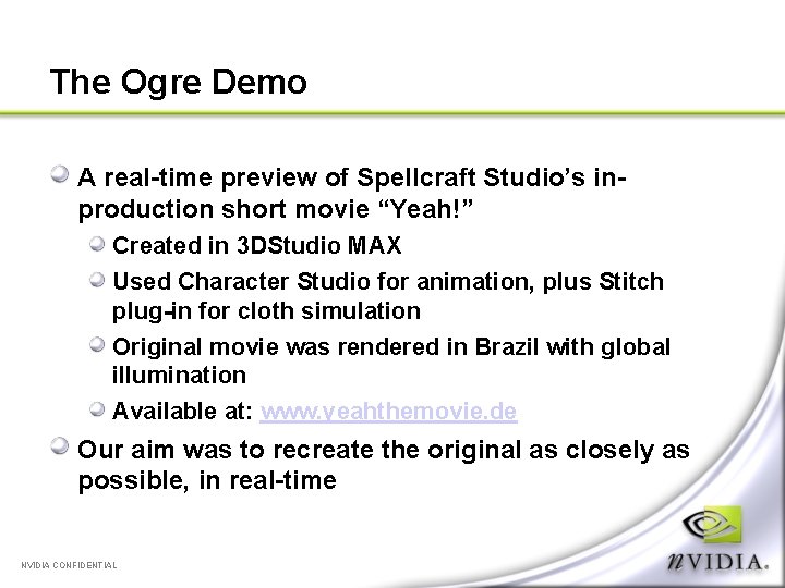 The Ogre Demo A real-time preview of Spellcraft Studio’s inproduction short movie “Yeah!” Created
