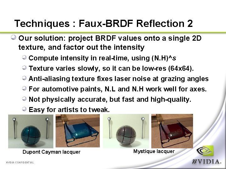 Techniques : Faux-BRDF Reflection 2 Our solution: project BRDF values onto a single 2