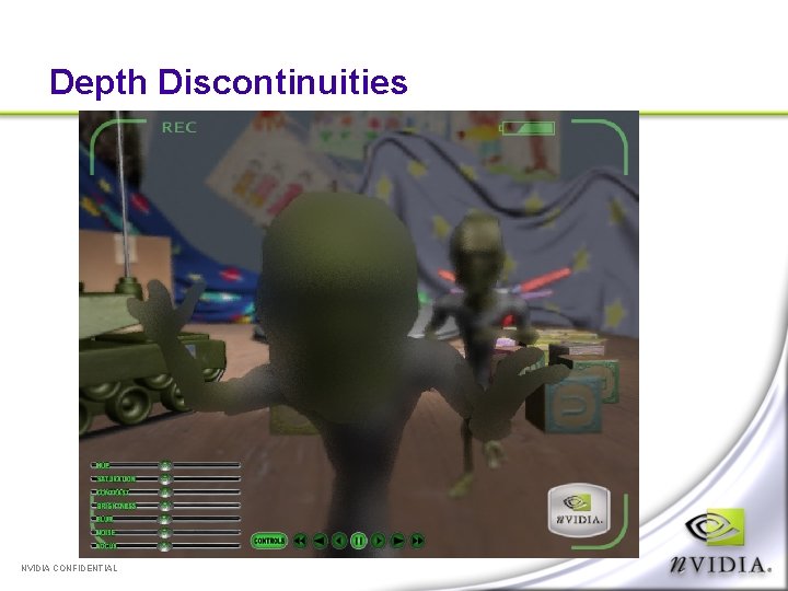 Depth Discontinuities NVIDIA CONFIDENTIAL 