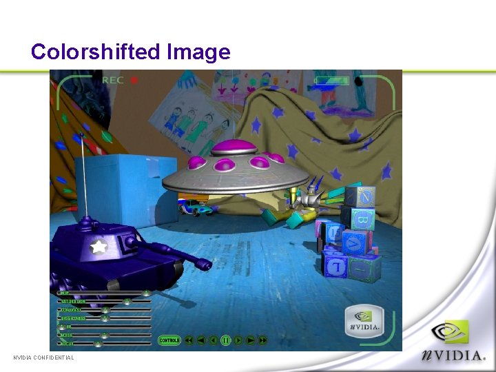 Colorshifted Image NVIDIA CONFIDENTIAL 