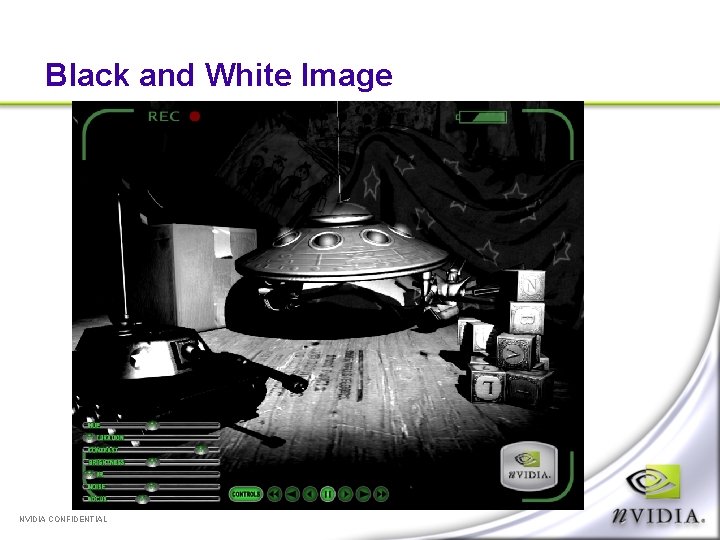 Black and White Image NVIDIA CONFIDENTIAL 