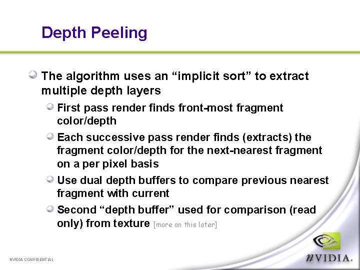 Depth Peeling The algorithm uses an “implicit sort” to extract multiple depth layers First