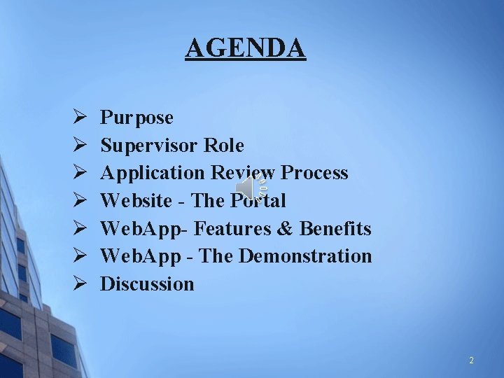 AGENDA Ø Ø Ø Ø Purpose Supervisor Role Application Review Process Website - The