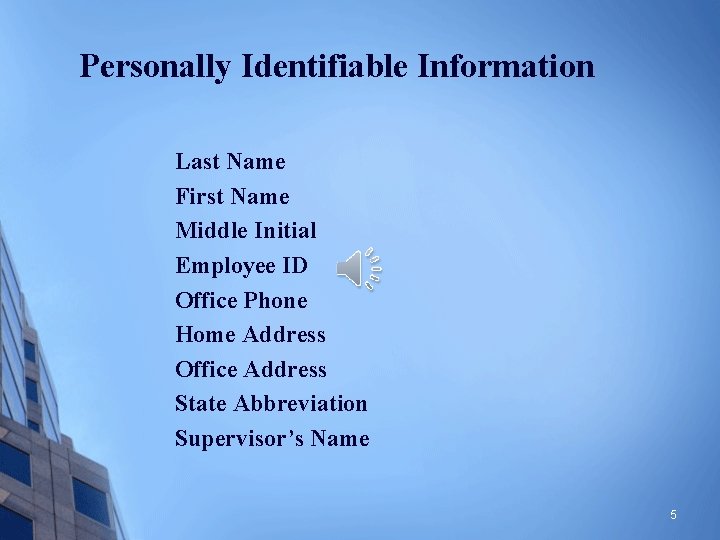 Personally Identifiable Information Last Name First Name Middle Initial Employee ID Office Phone Home
