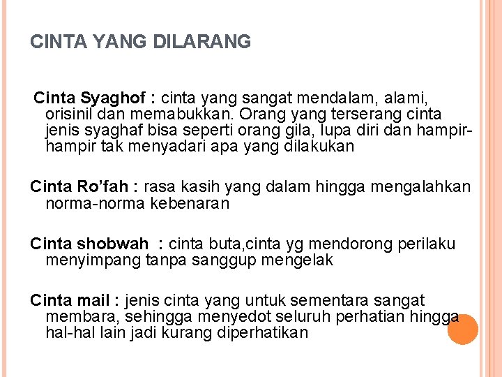 CINTA YANG DILARANG Cinta Syaghof : cinta yang sangat mendalam, alami, orisinil dan memabukkan.