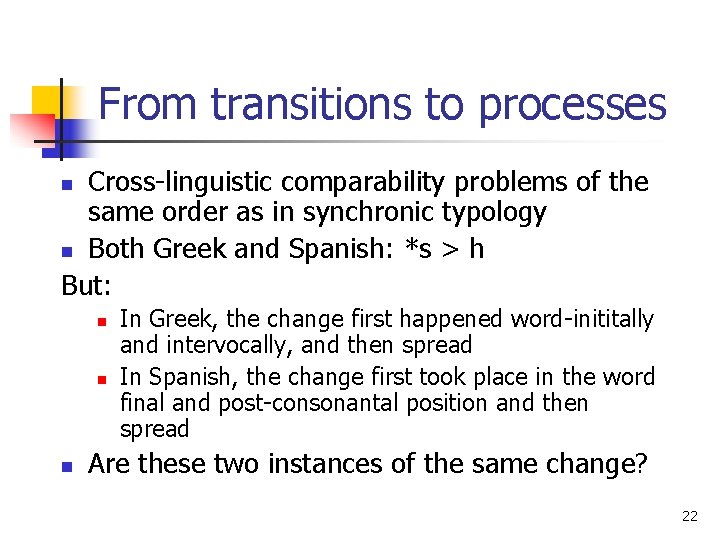 From transitions to processes Cross-linguistic comparability problems of the same order as in synchronic