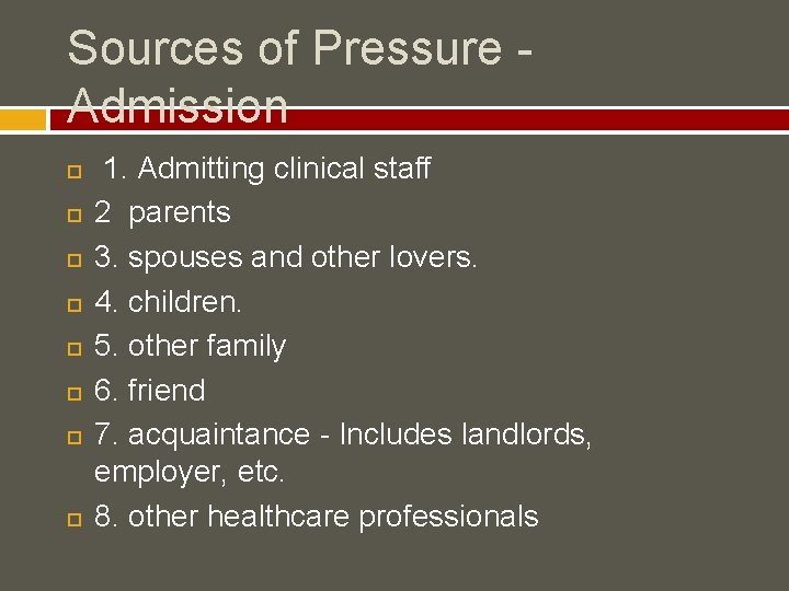 Sources of Pressure Admission 1. Admitting clinical staff 2 parents 3. spouses and other