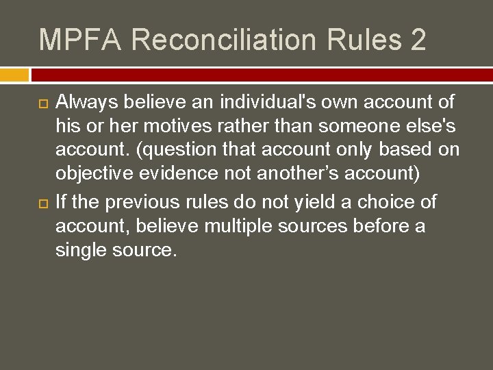 MPFA Reconciliation Rules 2 Always believe an individual's own account of his or her