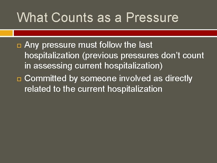 What Counts as a Pressure Any pressure must follow the last hospitalization (previous pressures