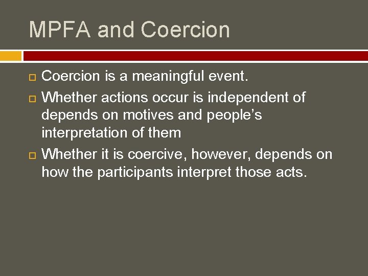 MPFA and Coercion is a meaningful event. Whether actions occur is independent of depends