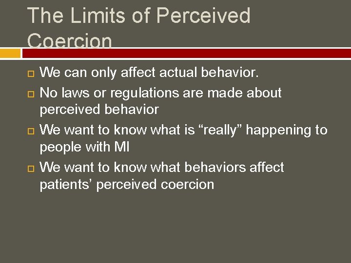 The Limits of Perceived Coercion We can only affect actual behavior. No laws or