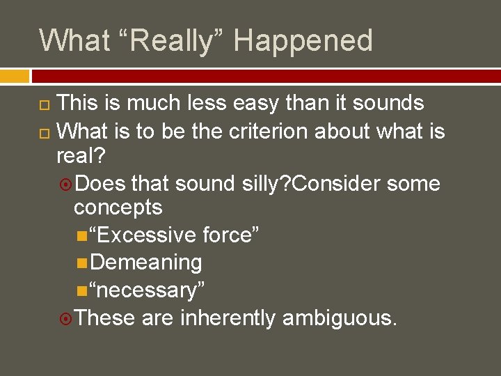 What “Really” Happened This is much less easy than it sounds What is to