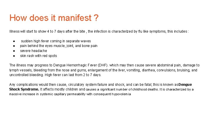 How does it manifest ? Illness will start to show 4 to 7 days