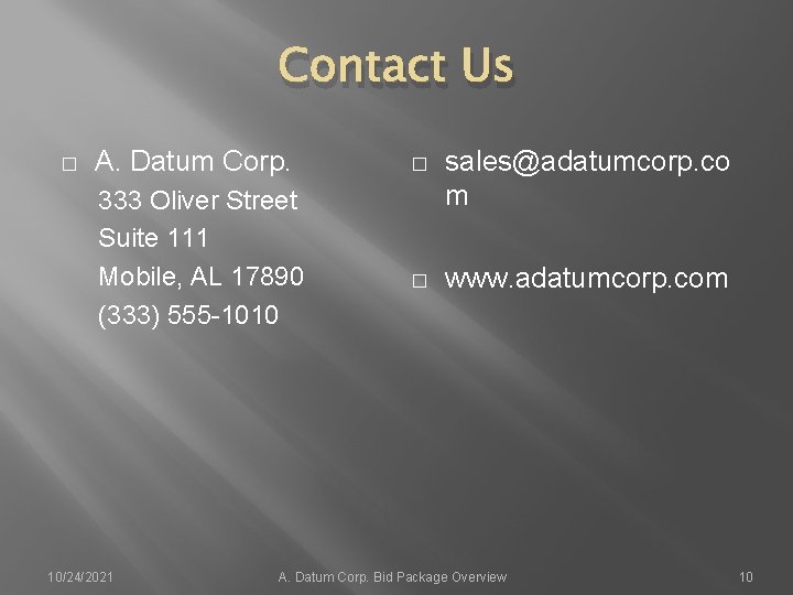 Contact Us � A. Datum Corp. 333 Oliver Street Suite 111 Mobile, AL 17890