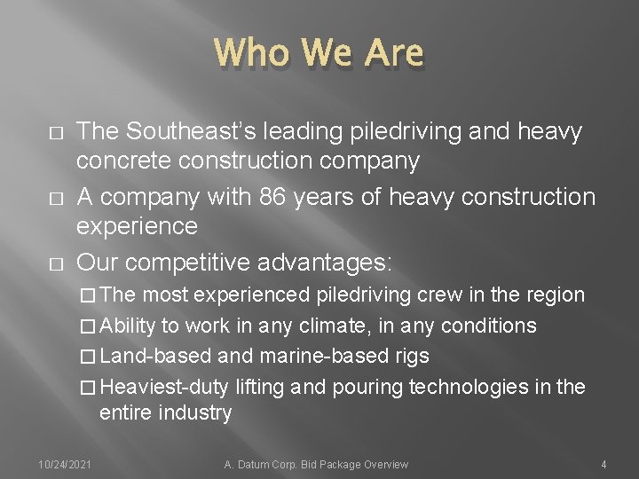 Who We Are � � � The Southeast’s leading piledriving and heavy concrete construction