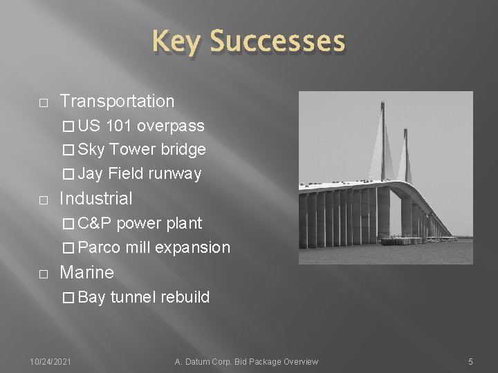 Key Successes � Transportation � US 101 overpass � Sky Tower bridge � Jay