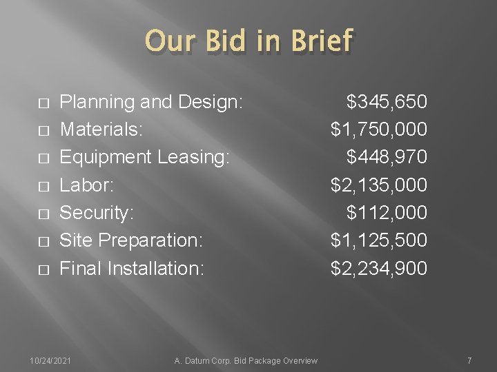 Our Bid in Brief � � � � Planning and Design: Materials: Equipment Leasing: