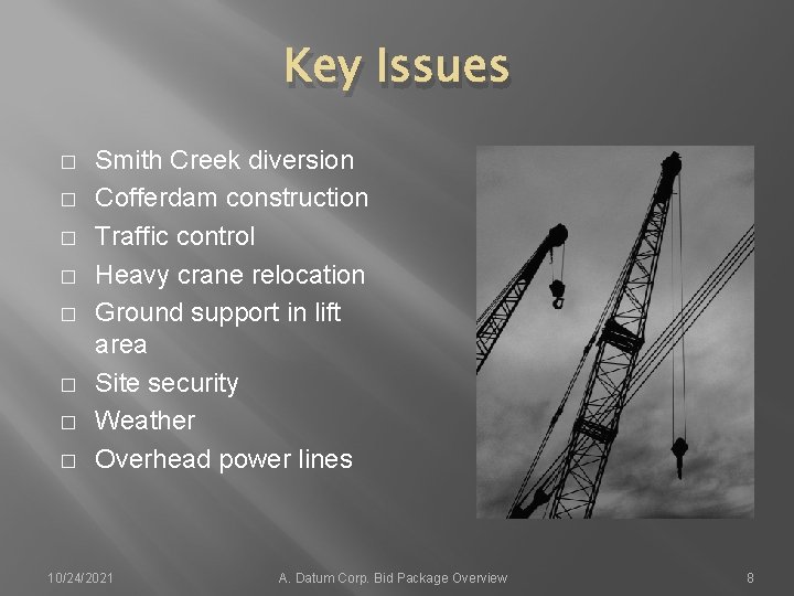 Key Issues � � � � Smith Creek diversion Cofferdam construction Traffic control Heavy