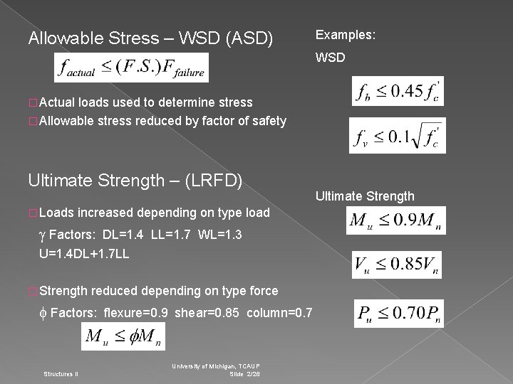 Allowable Stress – WSD (ASD) Examples: WSD � Actual loads used to determine stress