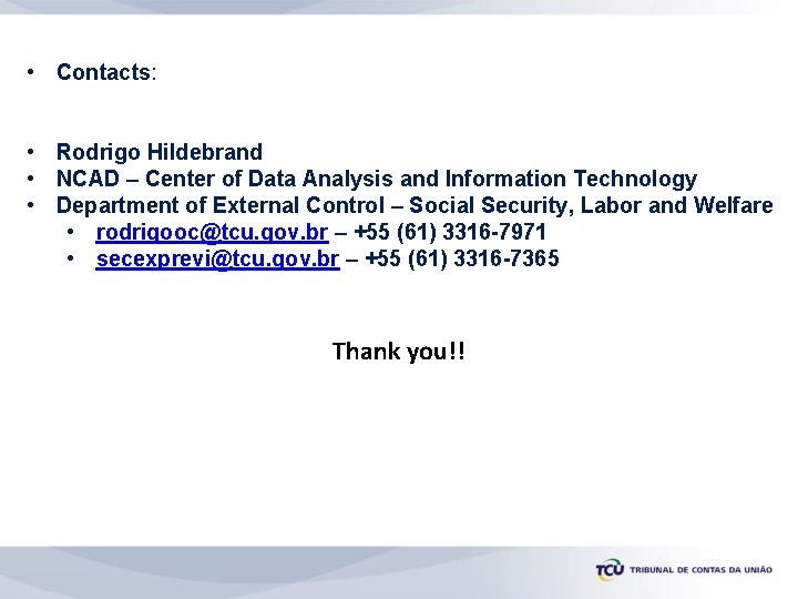  • Contacts: • Rodrigo Hildebrand • NCAD – Center of Data Analysis and