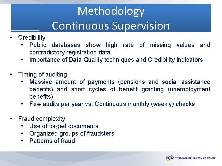 Methodology Continuous Supervision • Credibility • Public databases show high rate of missing values