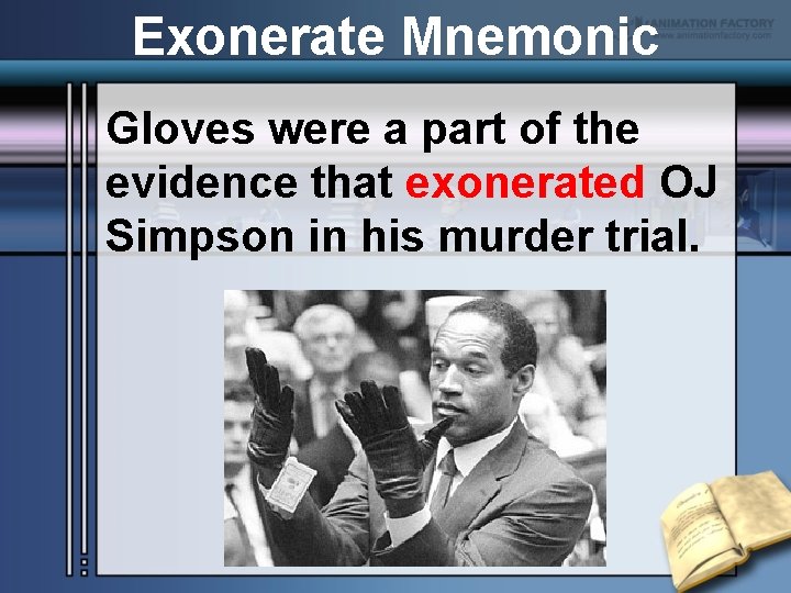 Exonerate Mnemonic Gloves were a part of the evidence that exonerated OJ Simpson in