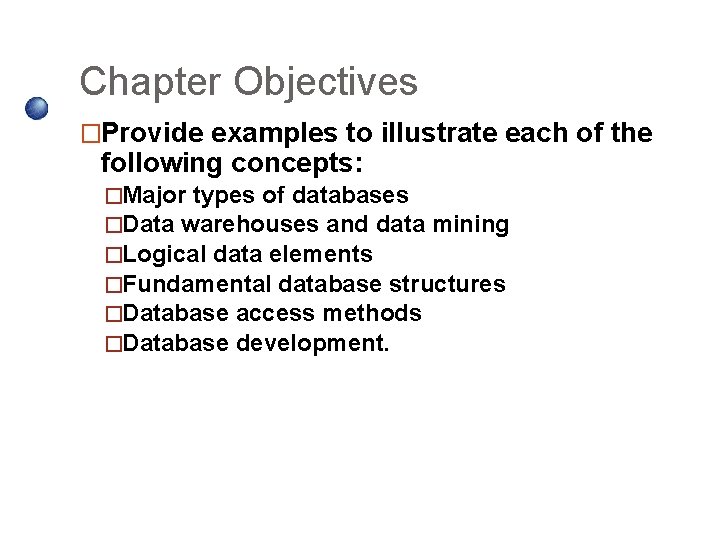 Chapter Objectives �Provide examples to illustrate each of the following concepts: �Major types of Chapter Objectives �Provide examples to illustrate each of the following concepts: �Major types of