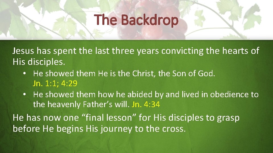 The Backdrop Jesus has spent the last three years convicting the hearts of His