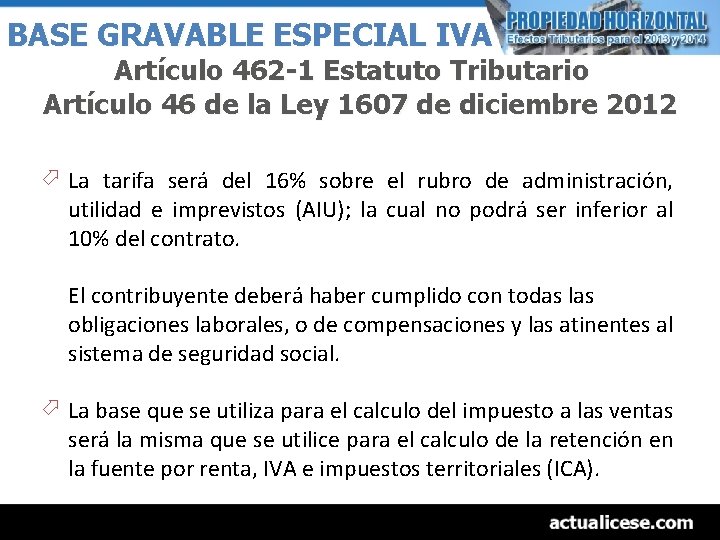 BASE GRAVABLE ESPECIAL IVA Artículo 462 -1 Estatuto Tributario Artículo 46 de la Ley