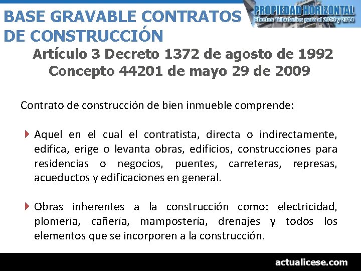 BASE GRAVABLE CONTRATOS DE CONSTRUCCIÓN Artículo 3 Decreto 1372 de agosto de 1992 Concepto