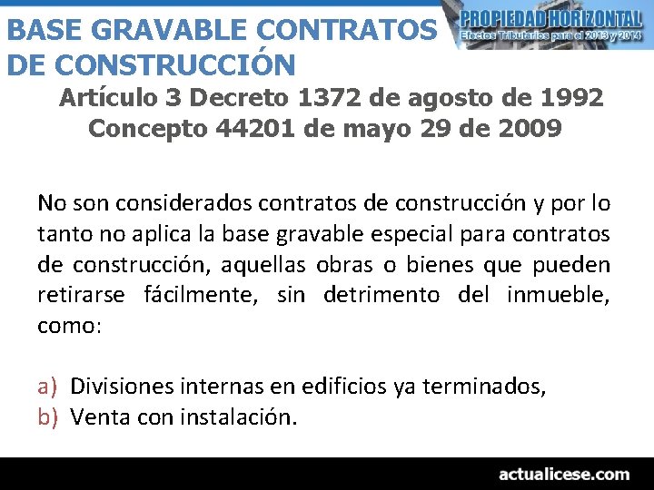 BASE GRAVABLE CONTRATOS DE CONSTRUCCIÓN Artículo 3 Decreto 1372 de agosto de 1992 Concepto