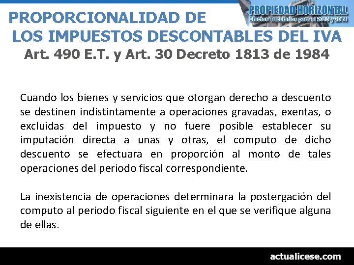 PROPORCIONALIDAD DE LOS IMPUESTOS DESCONTABLES DEL IVA Art. 490 E. T. y Art. 30