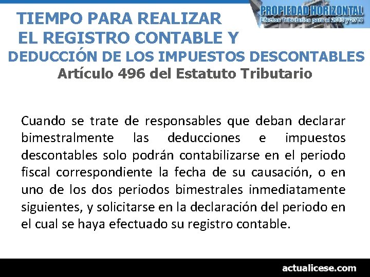 TIEMPO PARA REALIZAR EL REGISTRO CONTABLE Y DEDUCCIÓN DE LOS IMPUESTOS DESCONTABLES Artículo 496