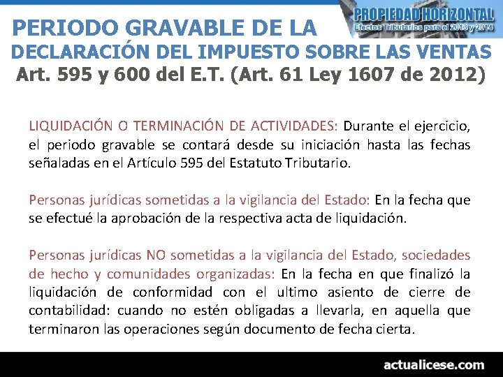 PERIODO GRAVABLE DE LA DECLARACIÓN DEL IMPUESTO SOBRE LAS VENTAS Art. 595 y 600