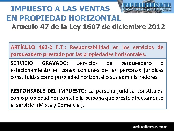 IMPUESTO A LAS VENTAS EN PROPIEDAD HORIZONTAL Artículo 47 de la Ley 1607 de