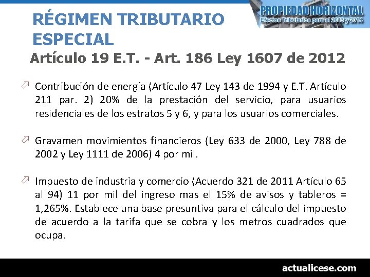 RÉGIMEN TRIBUTARIO ESPECIAL Artículo 19 E. T. - Art. 186 Ley 1607 de 2012