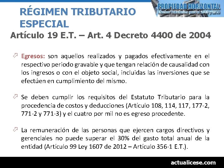 RÉGIMEN TRIBUTARIO ESPECIAL Artículo 19 E. T. – Art. 4 Decreto 4400 de 2004