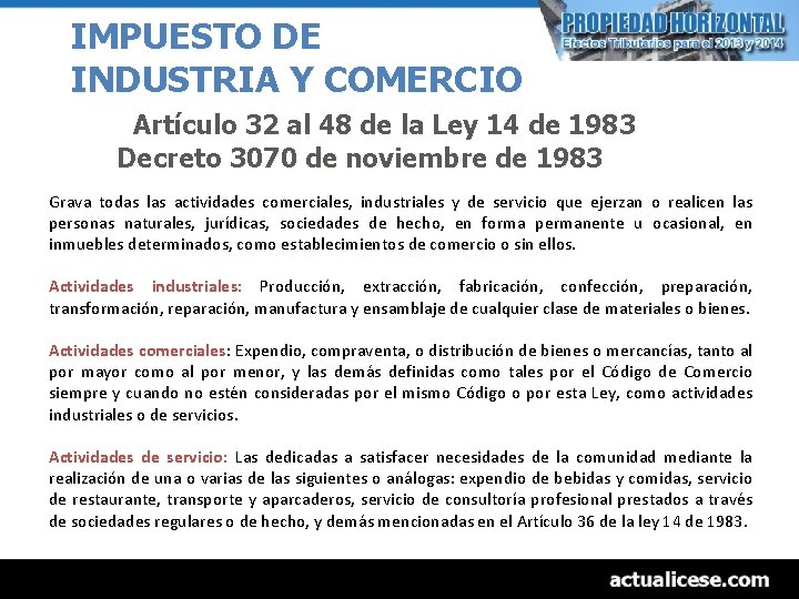 IMPUESTO DE INDUSTRIA Y COMERCIO Artículo 32 al 48 de la Ley 14 de
