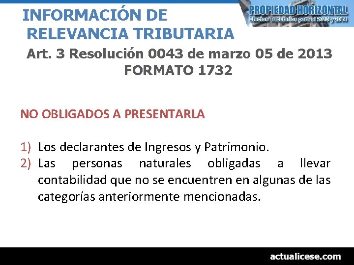 INFORMACIÓN DE RELEVANCIA TRIBUTARIA Art. 3 Resolución 0043 de marzo 05 de 2013 FORMATO