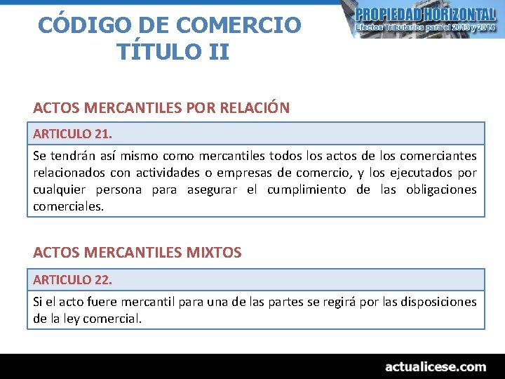 CÓDIGO DE COMERCIO TÍTULO II ACTOS MERCANTILES POR RELACIÓN ARTICULO 21. Se tendrán así