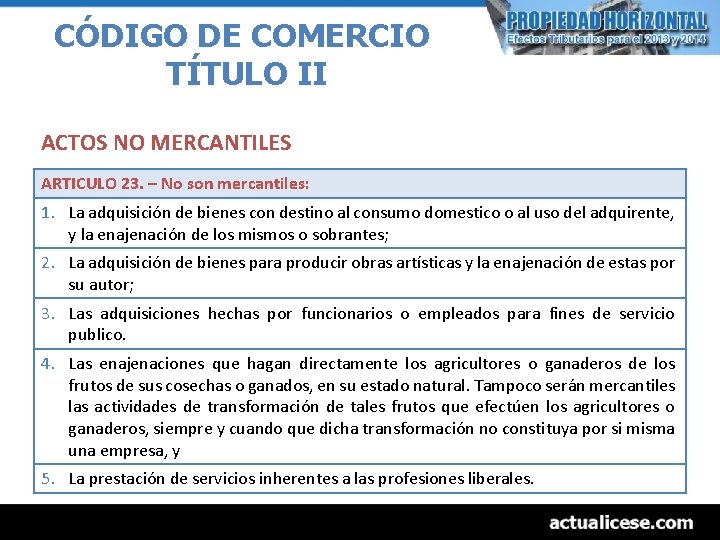 CÓDIGO DE COMERCIO TÍTULO II ACTOS NO MERCANTILES ARTICULO 23. – No son mercantiles: