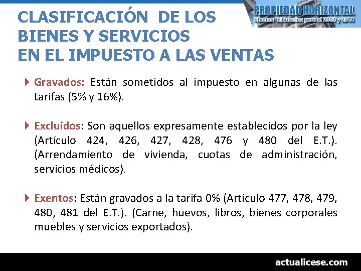 CLASIFICACIÓN DE LOS BIENES Y SERVICIOS EN EL IMPUESTO A LAS VENTAS 4 Gravados: