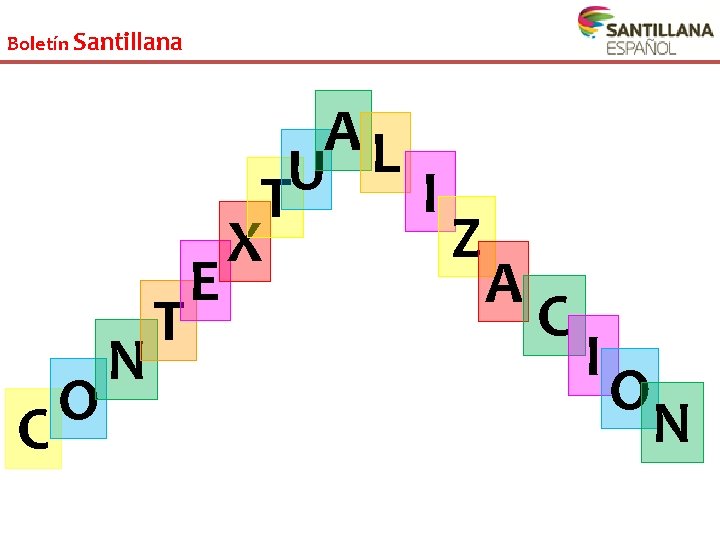 Boletín Santillana O C N T E AL U I T Z X A Boletín Santillana O C N T E AL U I T Z X A