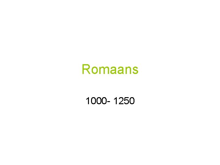Romaans 1000 - 1250 
