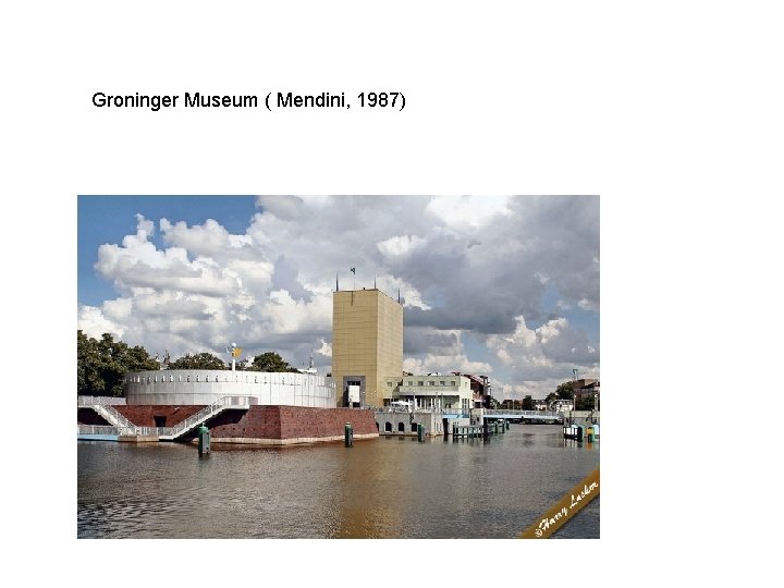 Groninger Museum ( Mendini, 1987) 