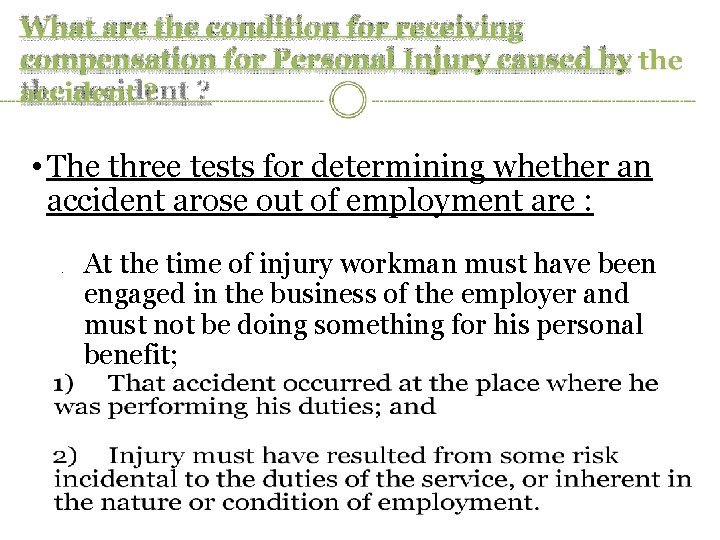  • The three tests for determining whether an accident arose out of employment