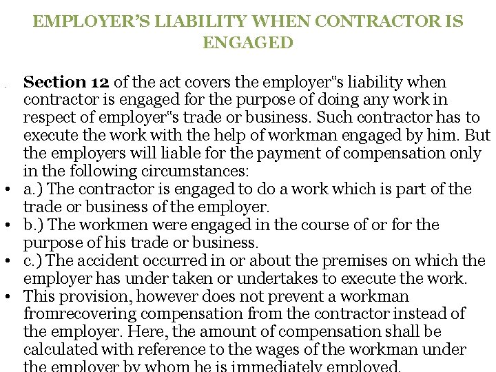 EMPLOYER’S LIABILITY WHEN CONTRACTOR IS ENGAGED � • • Section 12 of the act