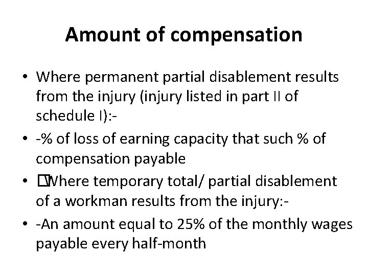 Amount of compensation • Where permanent partial disablement results from the injury (injury listed