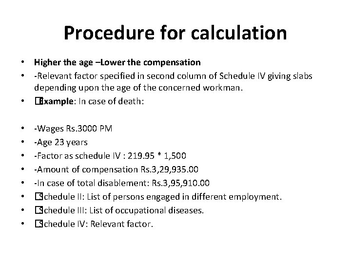 Procedure for calculation • Higher the age –Lower the compensation -Relevant factor specified in